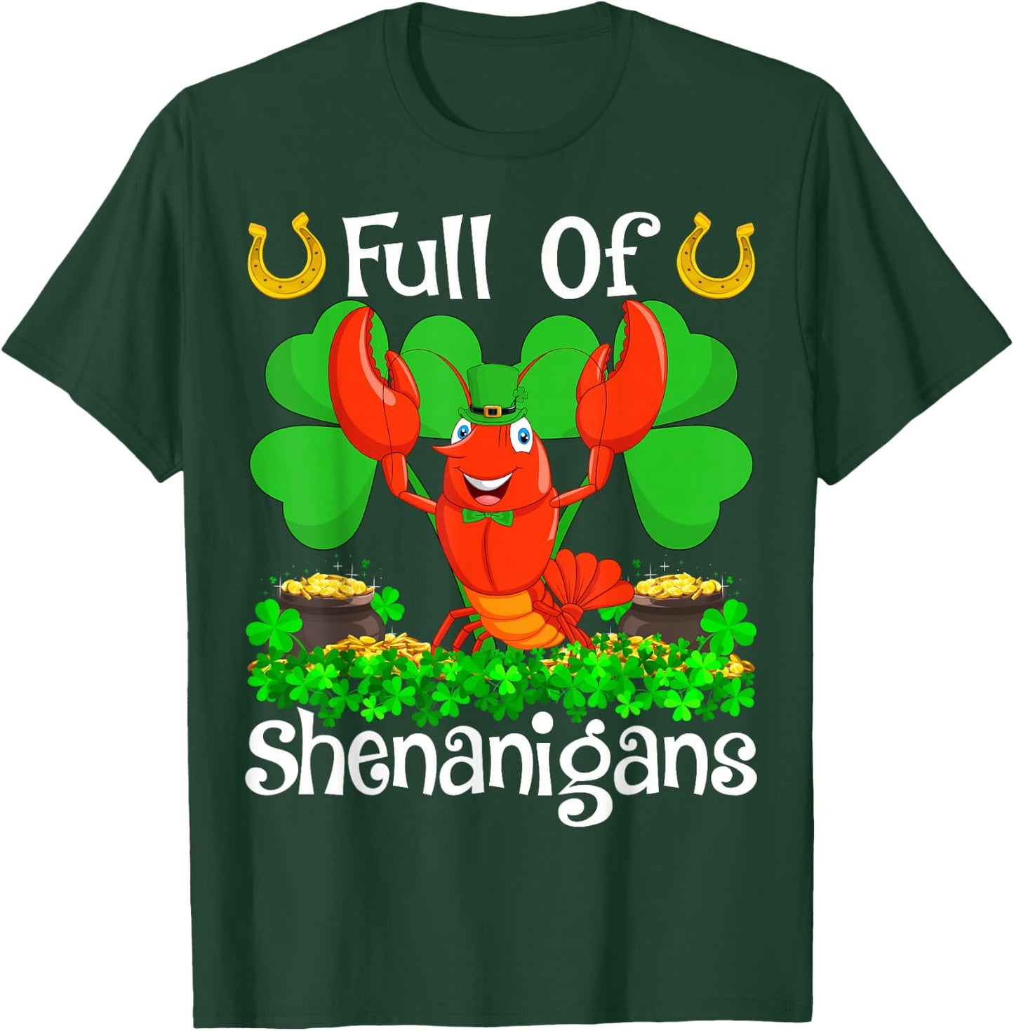 Full Of Shenanigans Leprechaun Lobster St. Patrick's Day T-Shirt - T-Shirt | Forest
