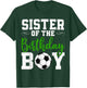 Sister Of the Birthday Boy Matching Soccer Birthday T-Shirt - T-Shirt | Forest