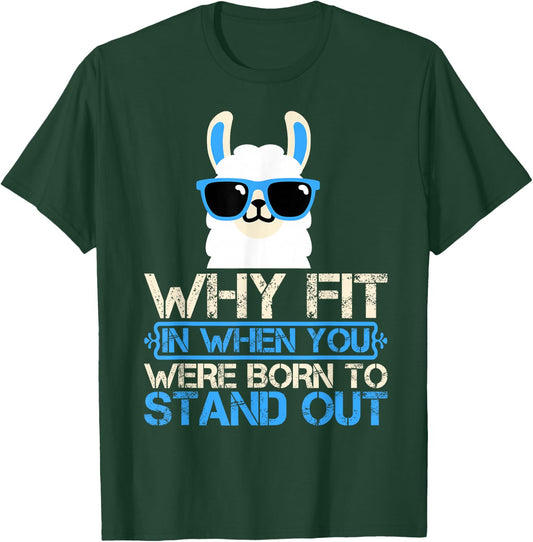 Why Fit In When You Were Born To Stand Out T-Shirt - T-Shirt | Forest