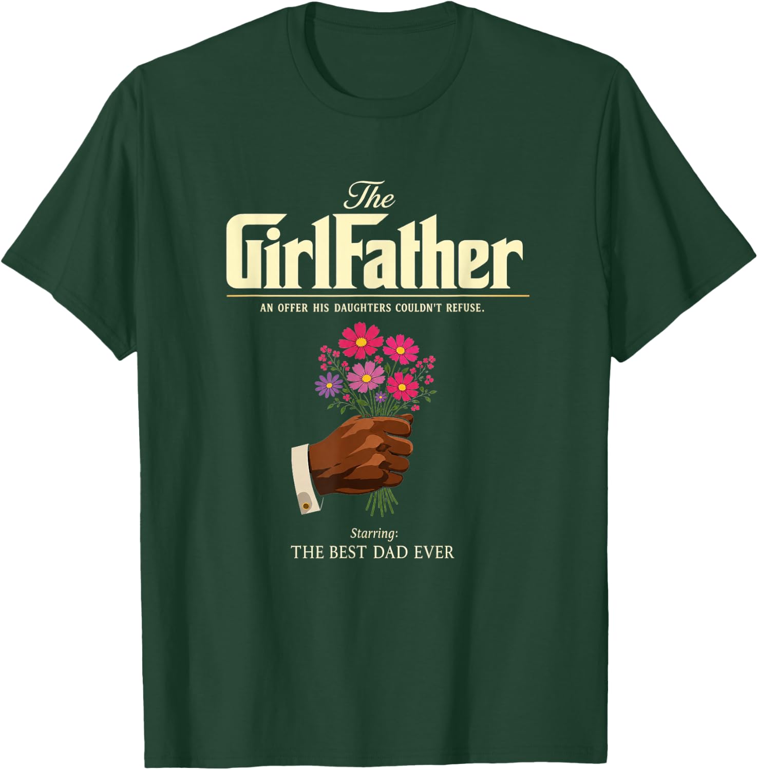 The GirlFather Girl Father Best Dad Ever Funny Father's Day T-Shirt - T-Shirt | Forest