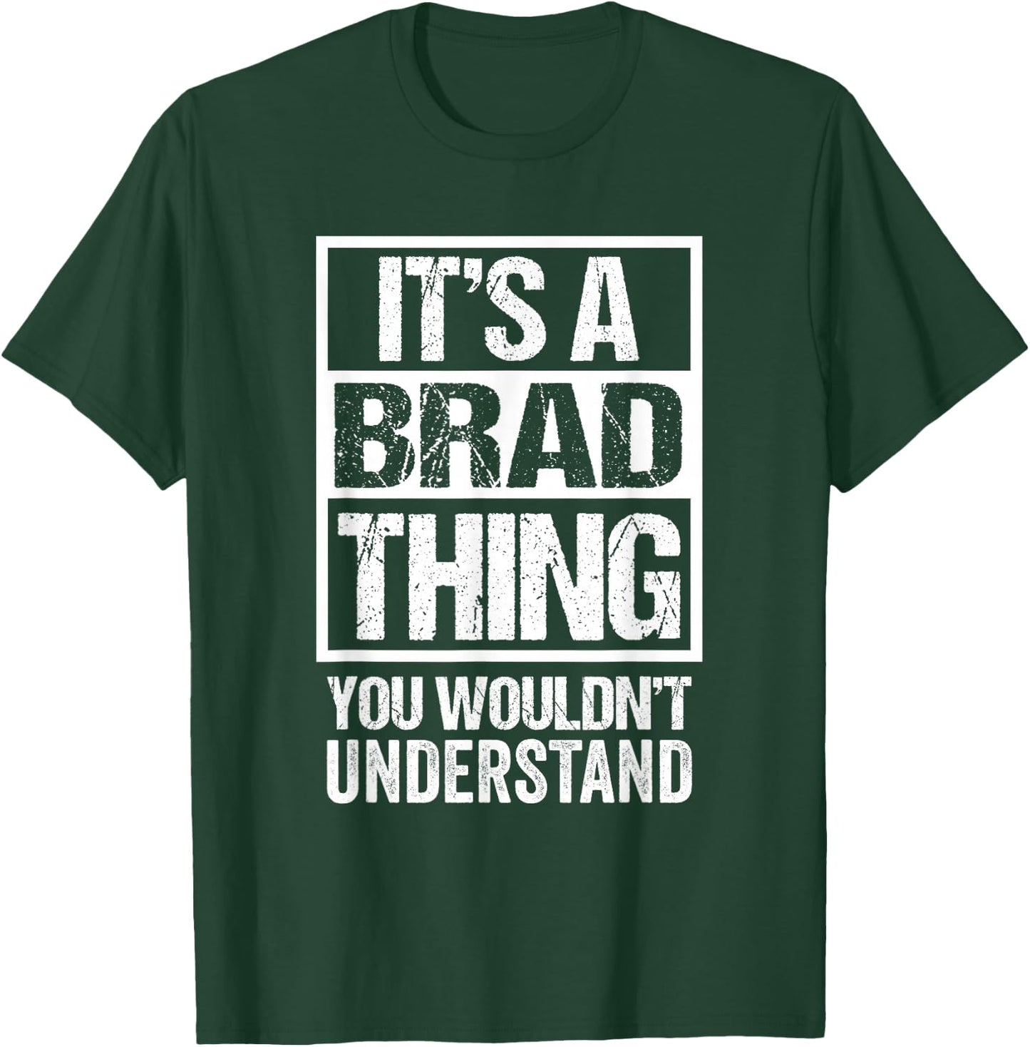 It's A Brad Thing You Wouldn't Understand T-Shirt - T-Shirt | Forest