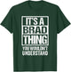 It's A Brad Thing You Wouldn't Understand T-Shirt - T-Shirt | Forest