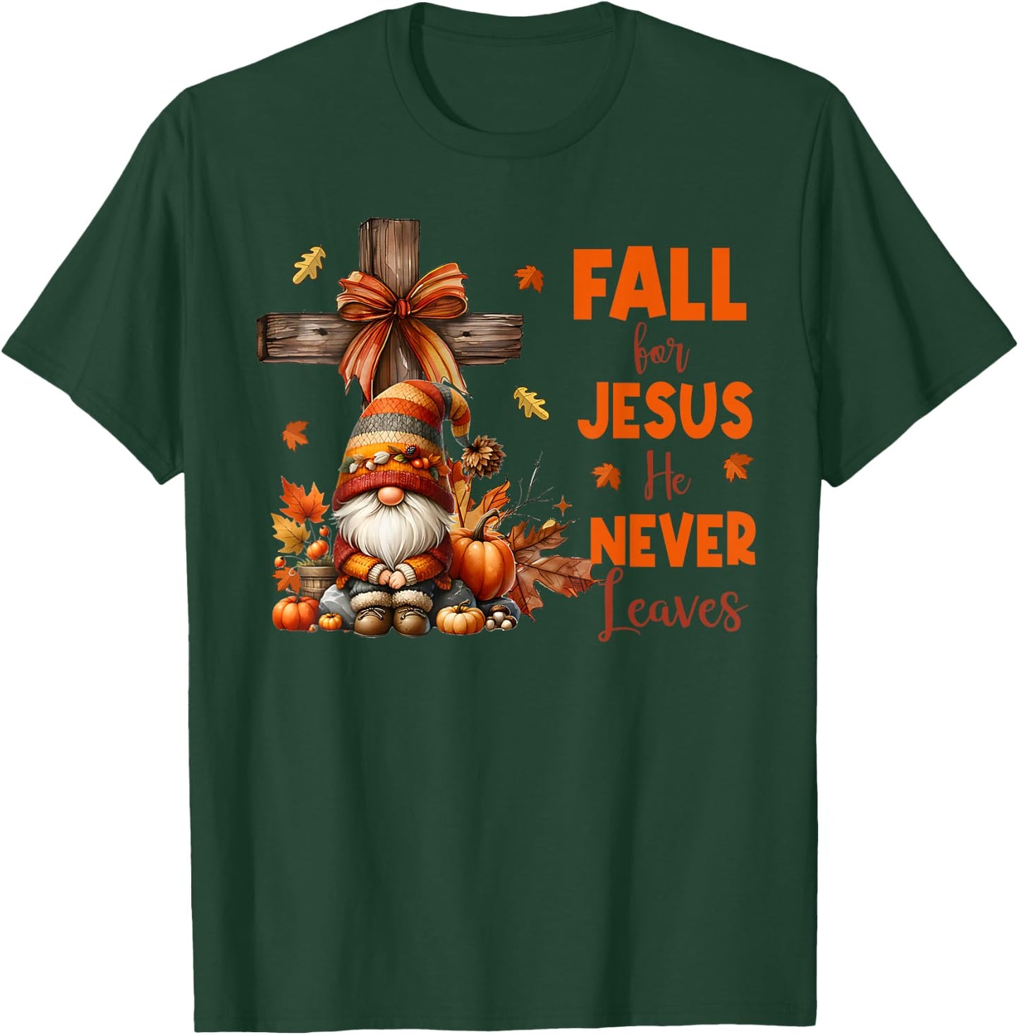 Fall For Jesus He Never Leaves Autumn Religious Gnomes T-Shirt - T-Shirt | Forest