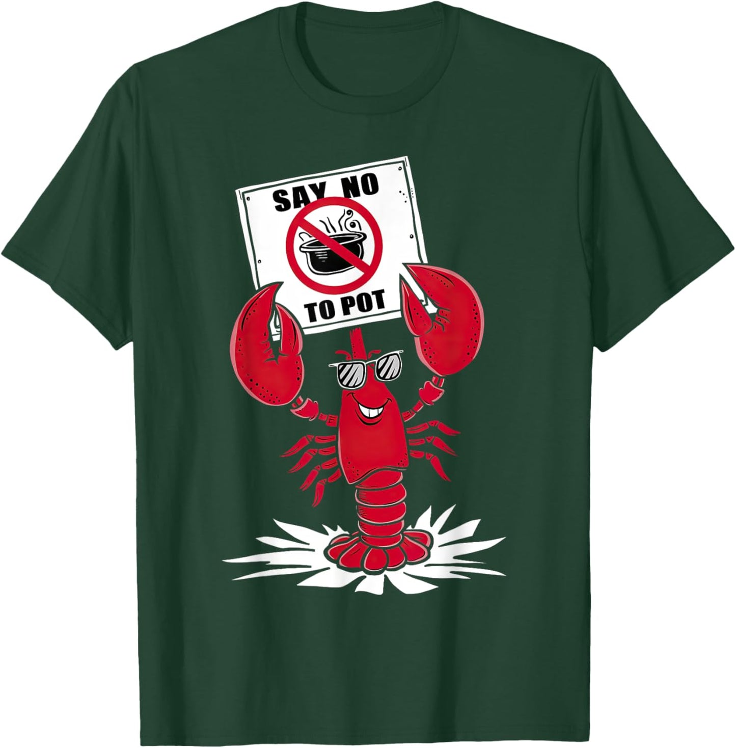 Funny Crawfish Pun - Say No To Pot, Lobster Festival T-Shirt - T-Shirt | Forest