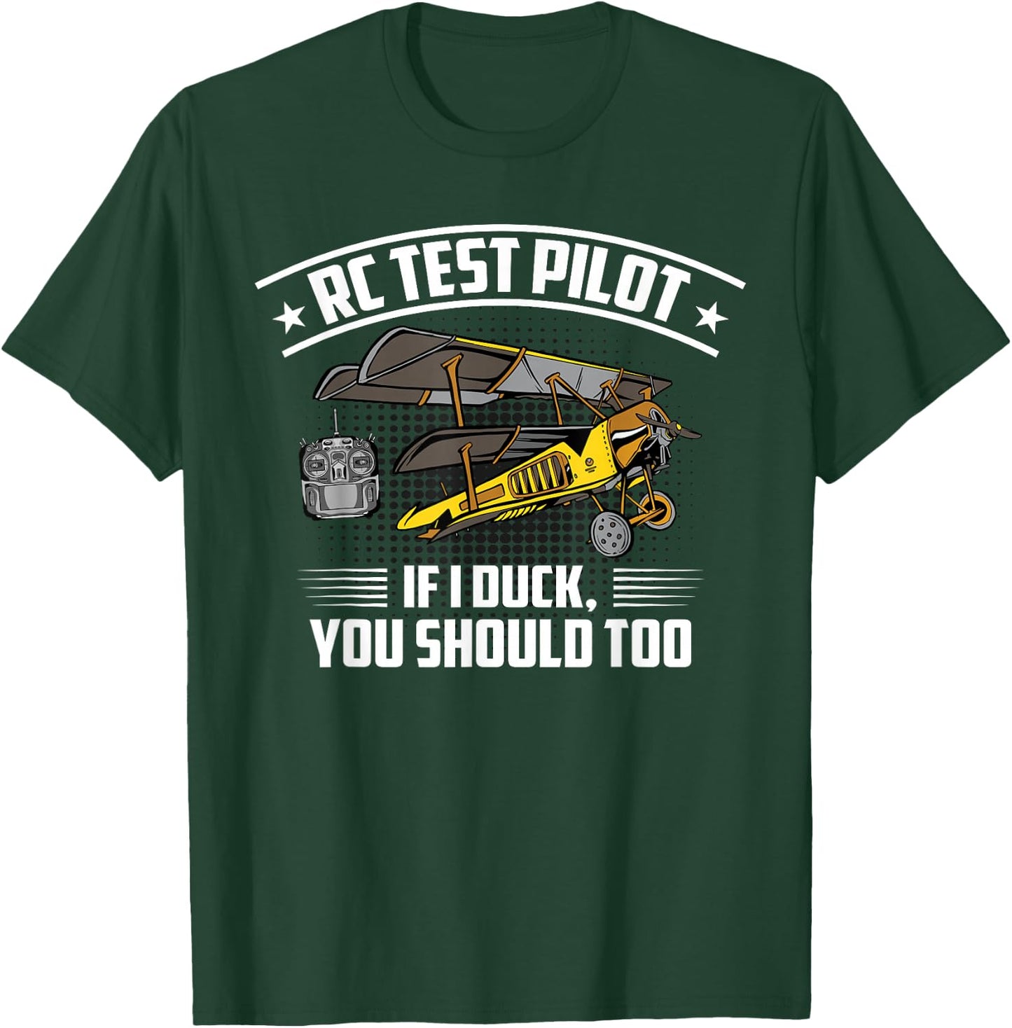 RC Plane RC Test Pilot If I Duck You Should Too Airplane T-Shirt - T-Shirt | Forest
