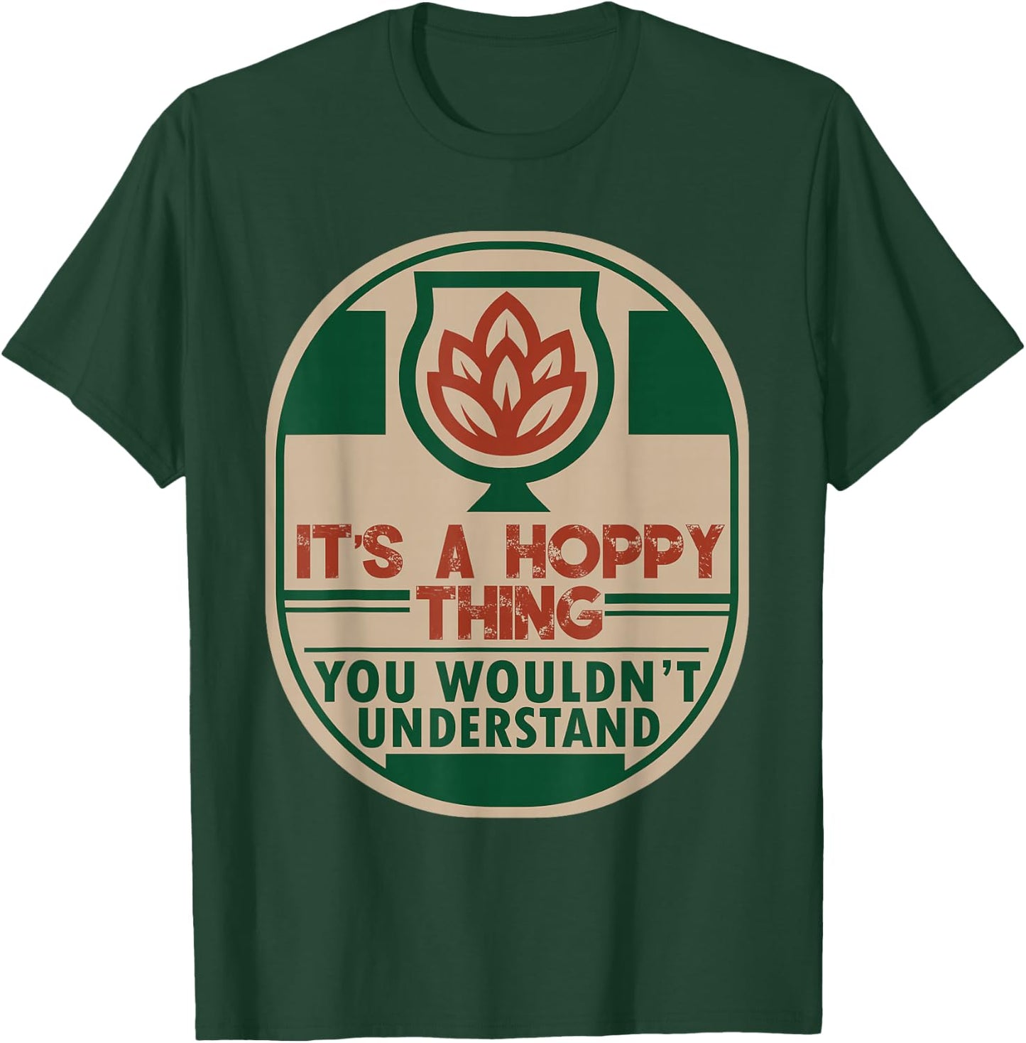 Home Brewing Hoppy - IPA Craft Beer Brewer T-Shirt - T-Shirt | Forest