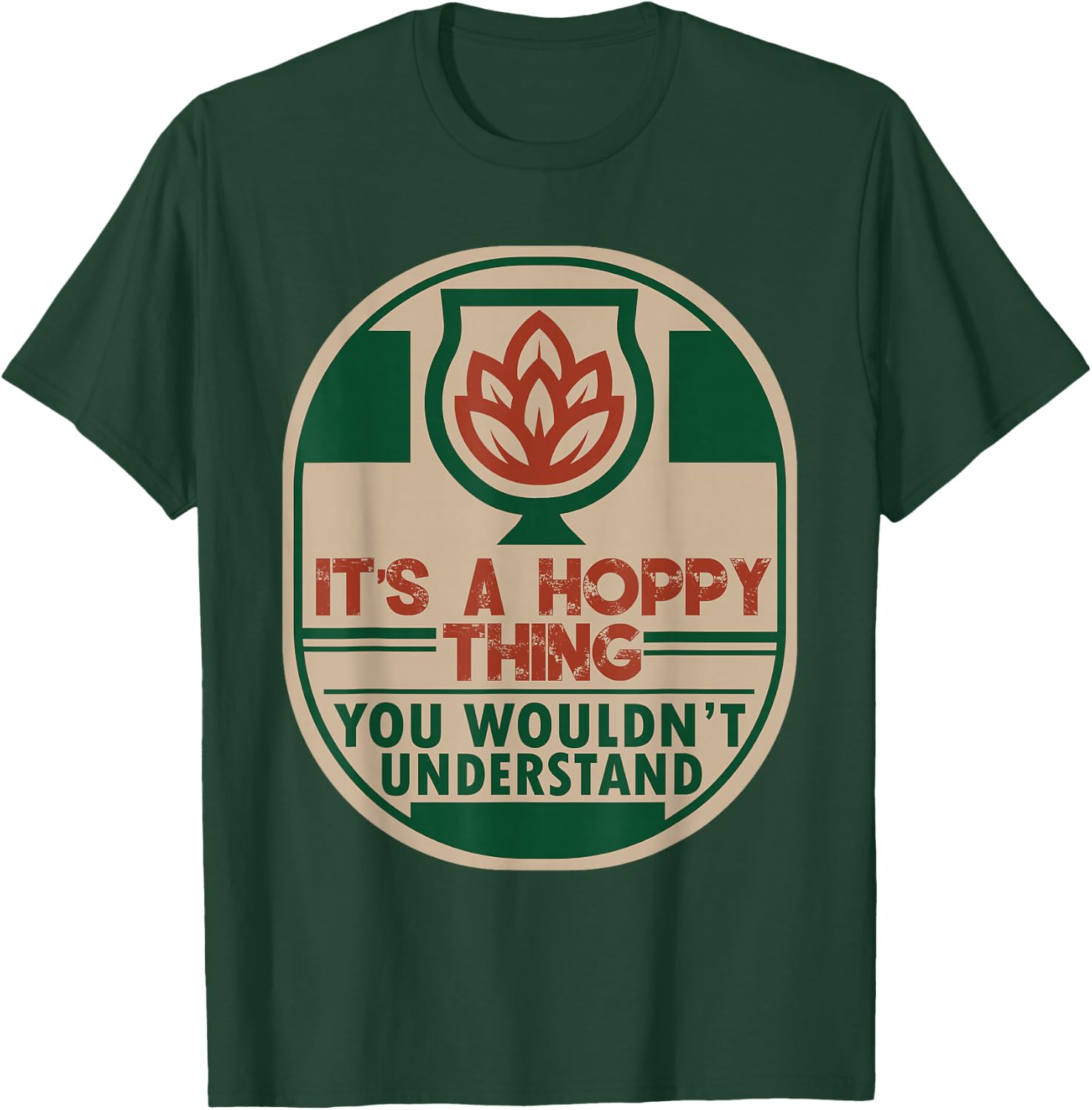 Home Brewing Hoppy - IPA Craft Beer Brewer T-Shirt - T-Shirt | Forest