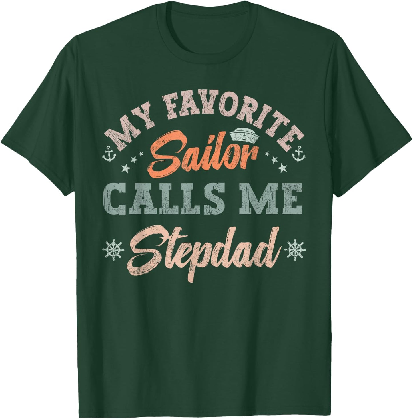 My Favorite Sailor Calls Me stepdad funny sailing dad T-Shirt - T-Shirt | Forest