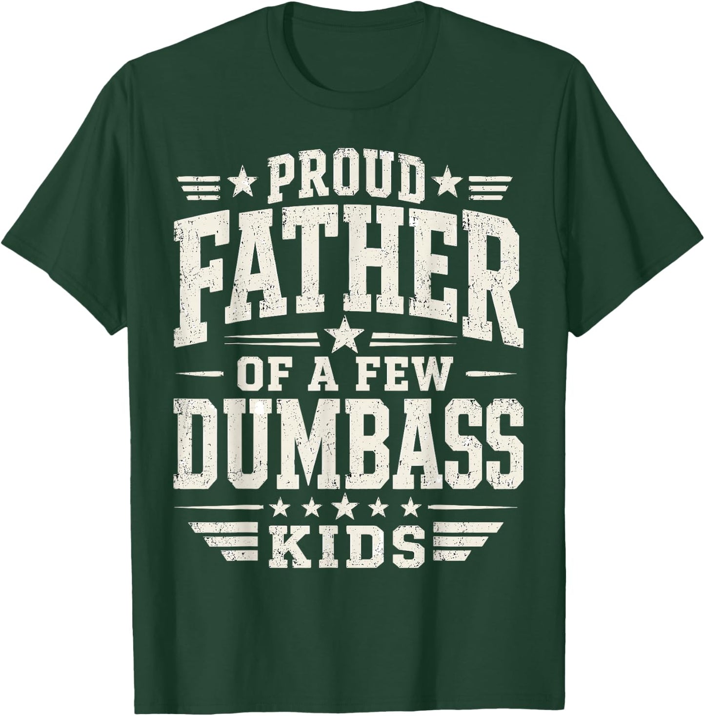 Proud Father of A Few Kids Funny Fathers Day Quote T-Shirt - T-Shirt | Forest