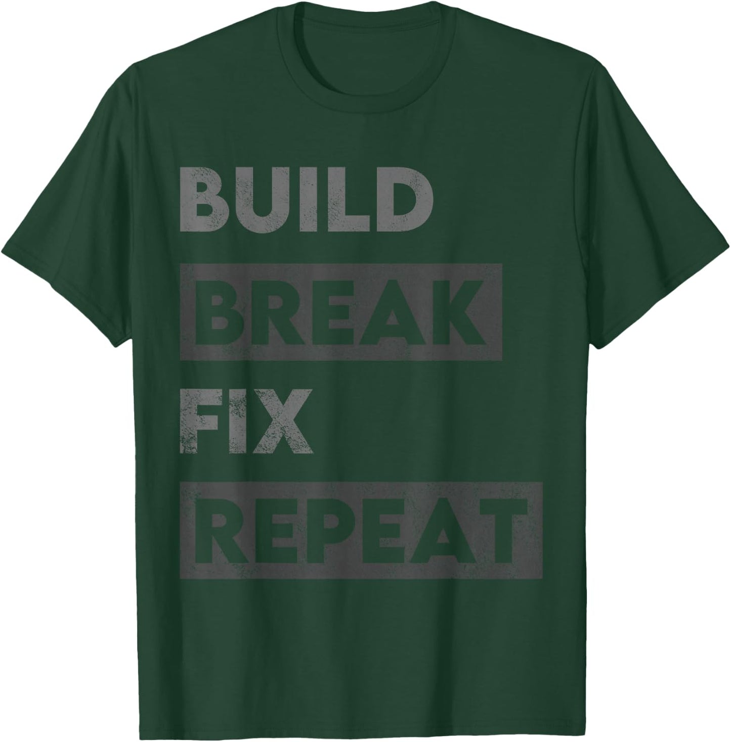 Build Break Fix Repeat Mechanic Bike Builder T-Shirt - T-Shirt | Forest