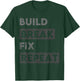 Build Break Fix Repeat Mechanic Bike Builder T-Shirt - T-Shirt | Forest