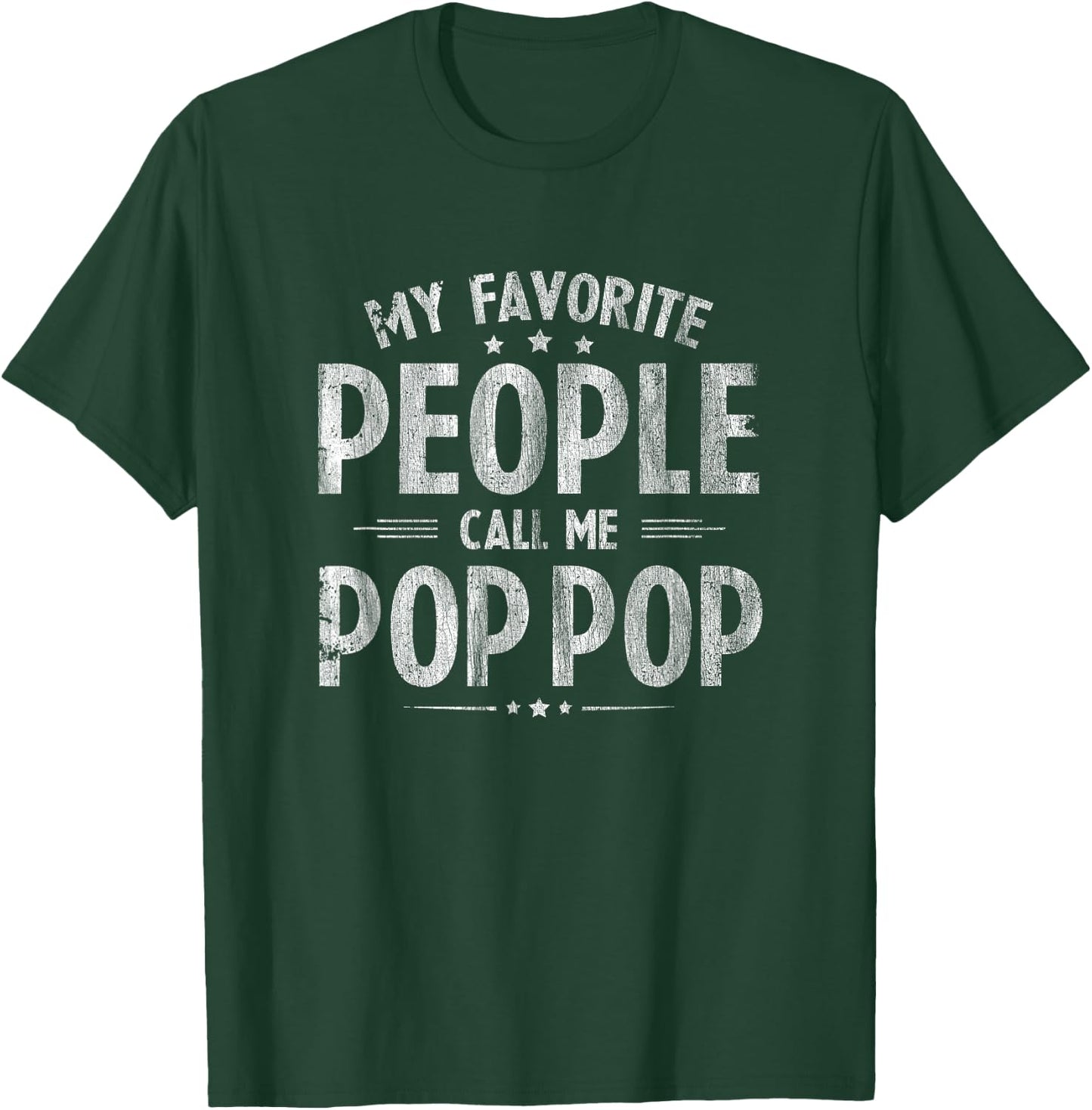 My Favorite People Call Me Pop-Pop Funny Father Day T-Shirt - T-Shirt | Forest
