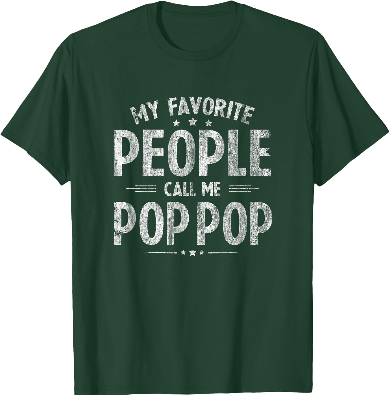My Favorite People Call Me Pop-Pop Funny Father Day T-Shirt - T-Shirt | Forest
