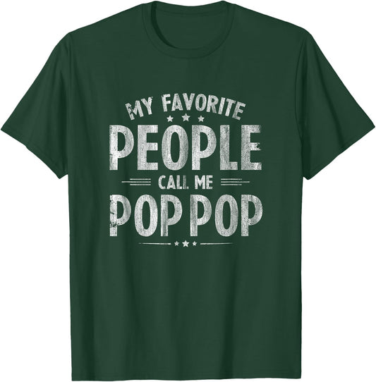 My Favorite People Call Me Pop-Pop Funny Father Day T-Shirt - T-Shirt | Forest