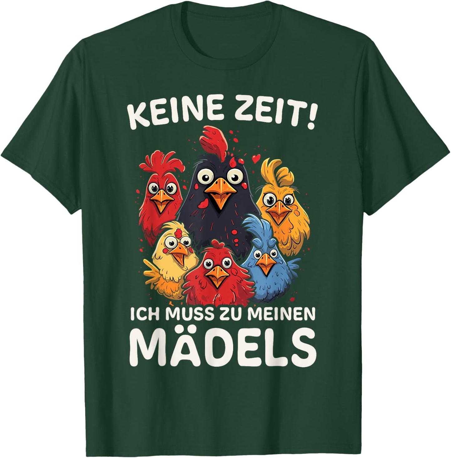 with German Text "Chicken Farmer" (No Time!) Ich muss zu mein MÄDELS [German Language], black T-Shirt - T-Shirt | Forest