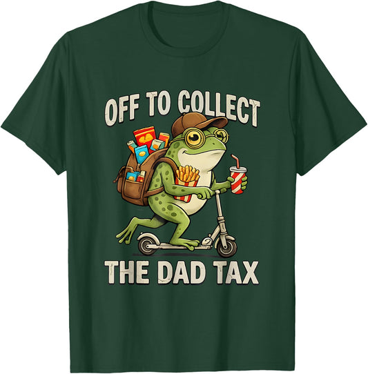 Off to Collect The Dad Tax Funny Frog Dad Tax Father's Day T-Shirt - T-Shirt | Forest