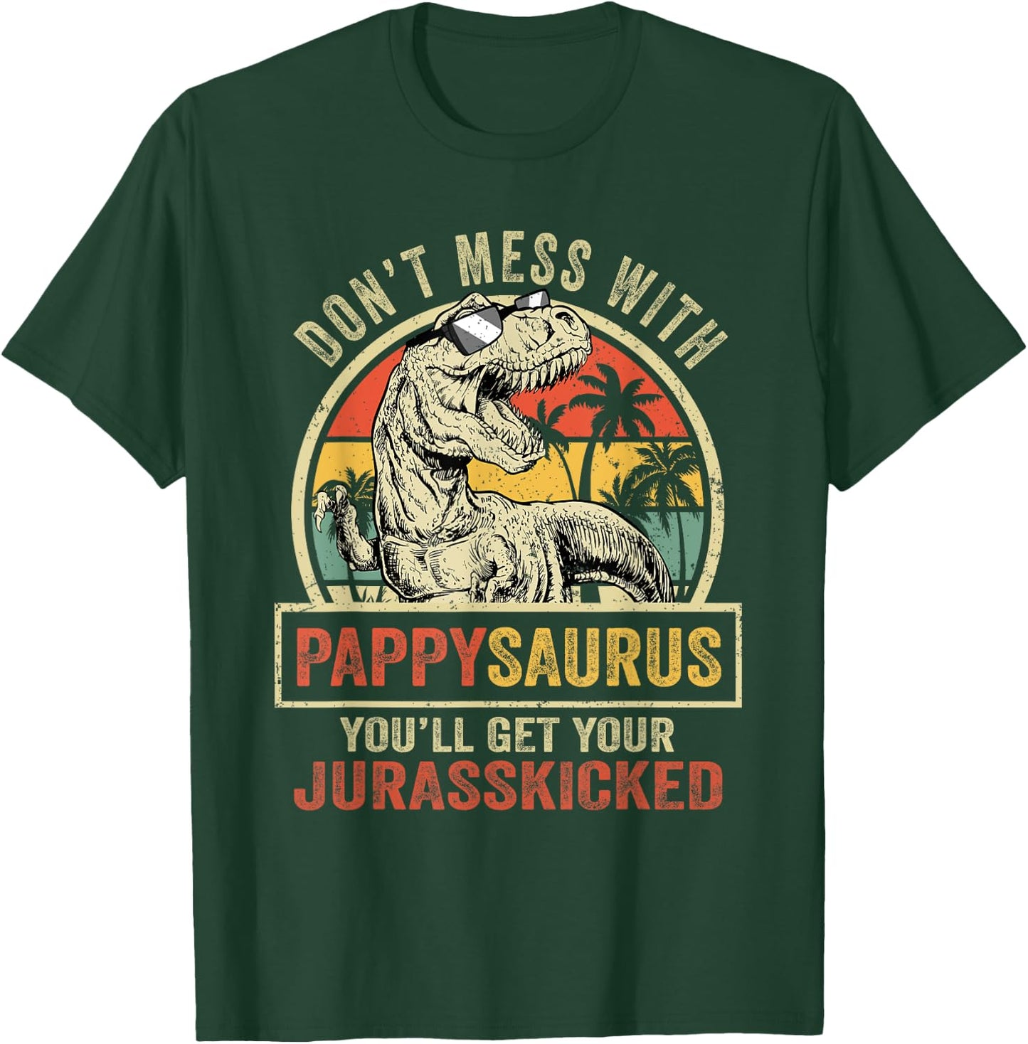 Dont Mess With Pappysaurus Youll Get Jurasskicked Vintage T-Shirt - T-Shirt | Forest