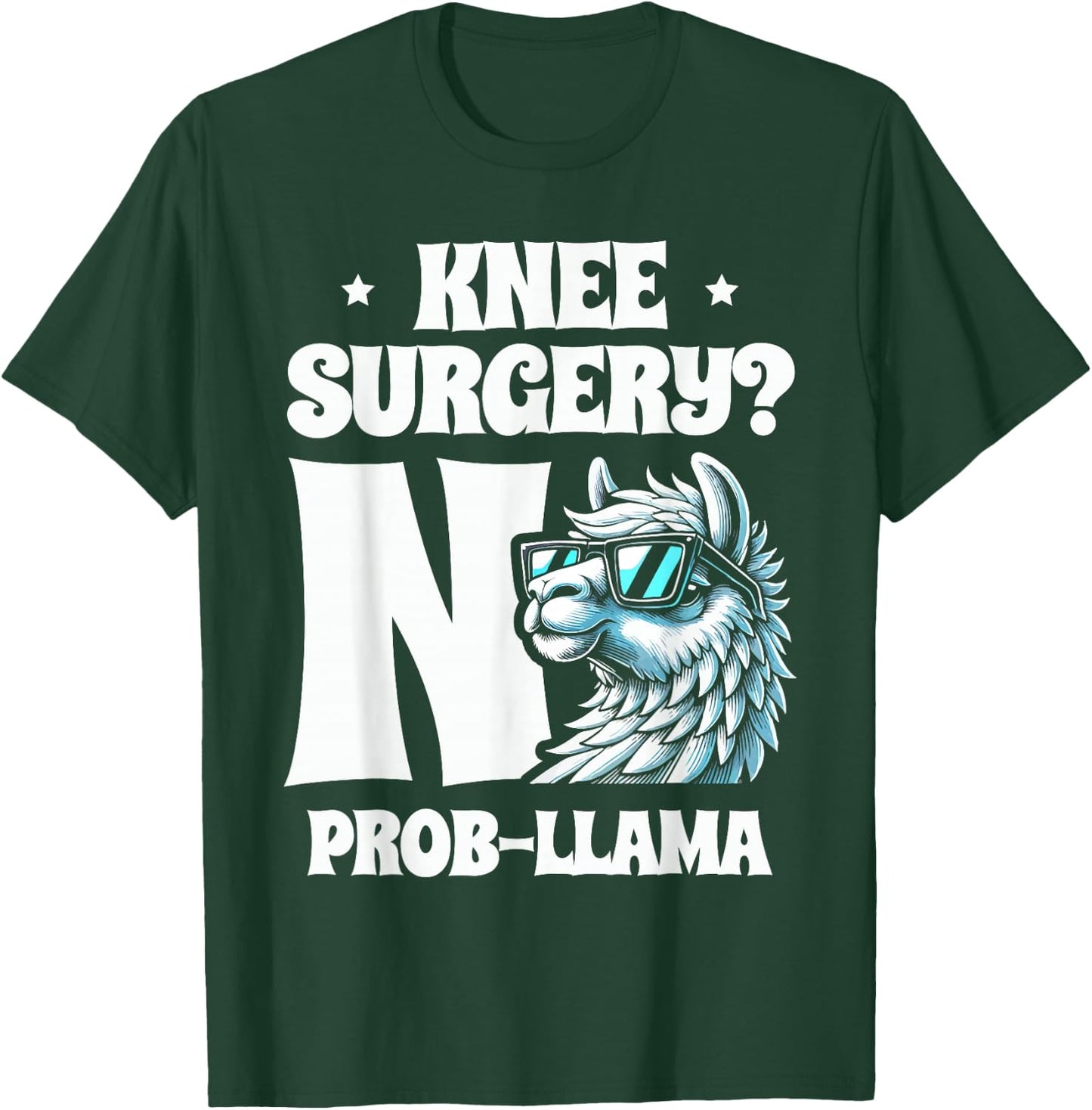 Knee Surgery No Prob-llama Llamas Animal Lover T-Shirt - T-Shirt | Forest