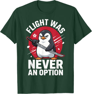 Flight was Never an Option T-Shirt - T-Shirt | Forest