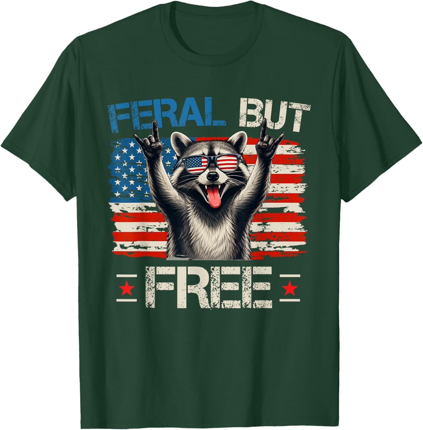 Feral and Free Funny Raccoon Patriotic American 4th of July T-Shirt - T-Shirt | Forest