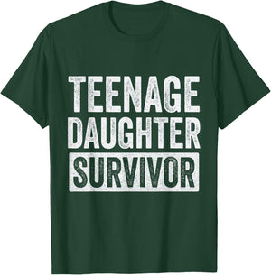 Teenage Daughter Survivor T-Shirt - T-Shirt | Forest