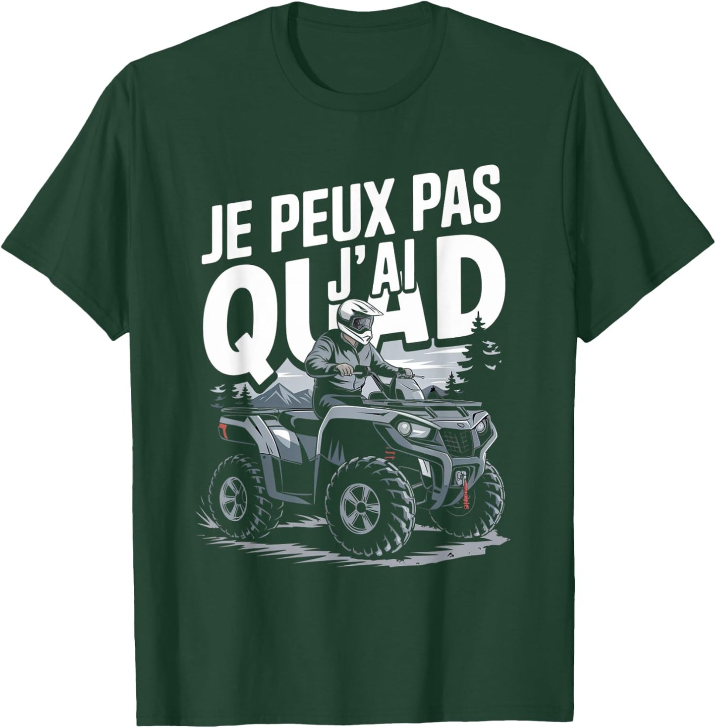 Je Peux Pas J'ai Quad Man Humour Gift T-Shirt - T-Shirt | Forest