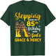 Stepping Into My 85th Birthday With God's Grace Mercy T-Shirt - T-Shirt | Forest