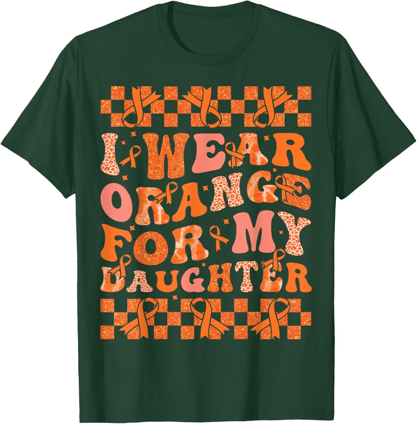I Wear Orange For My Daughter Leukemia Cancer Orange Ribbon T-Shirt - T-Shirt | Forest
