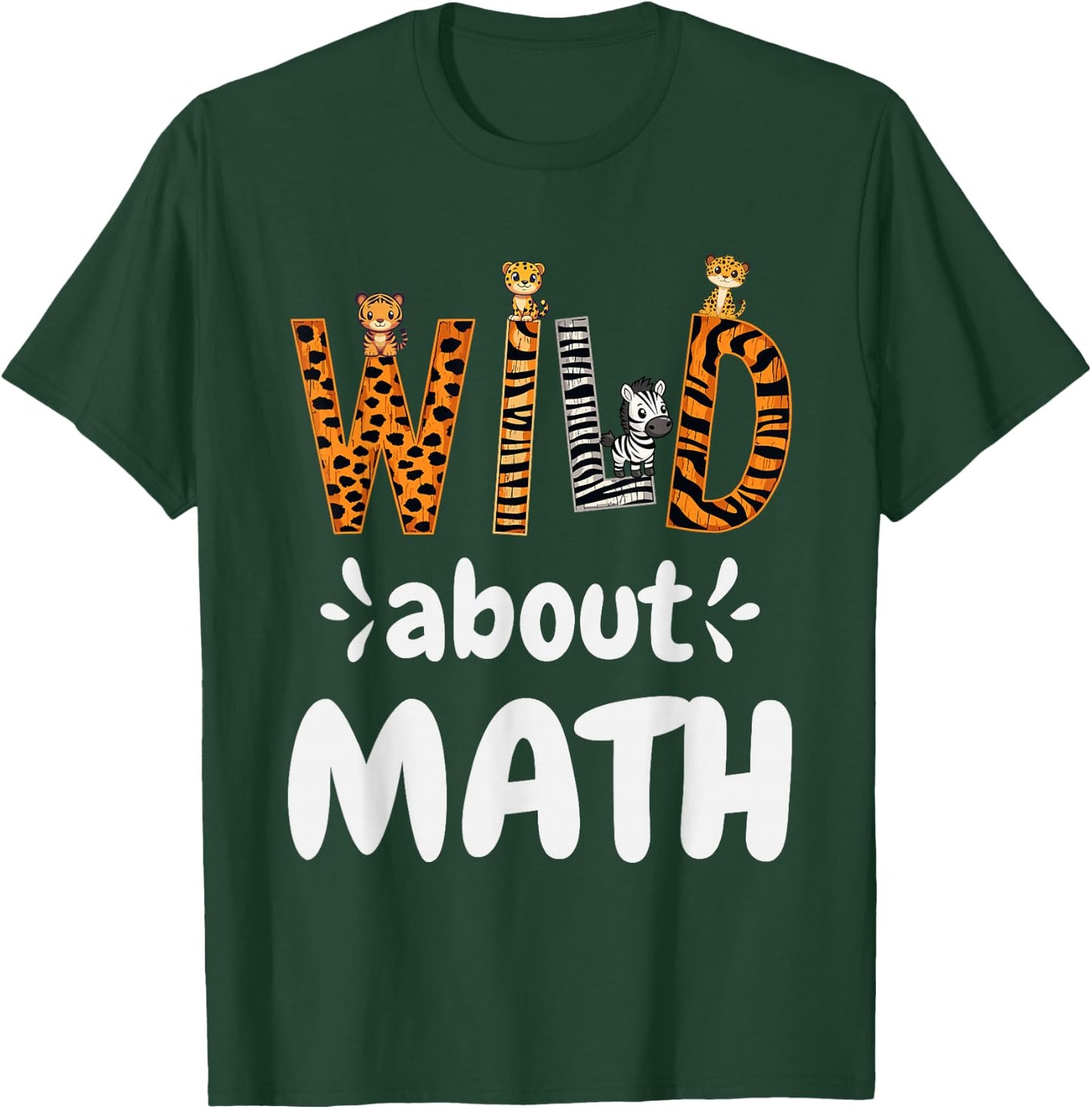 Wild about Math, Pi Mathematics Teacher Physics Student T-Shirt - T-Shirt | Forest