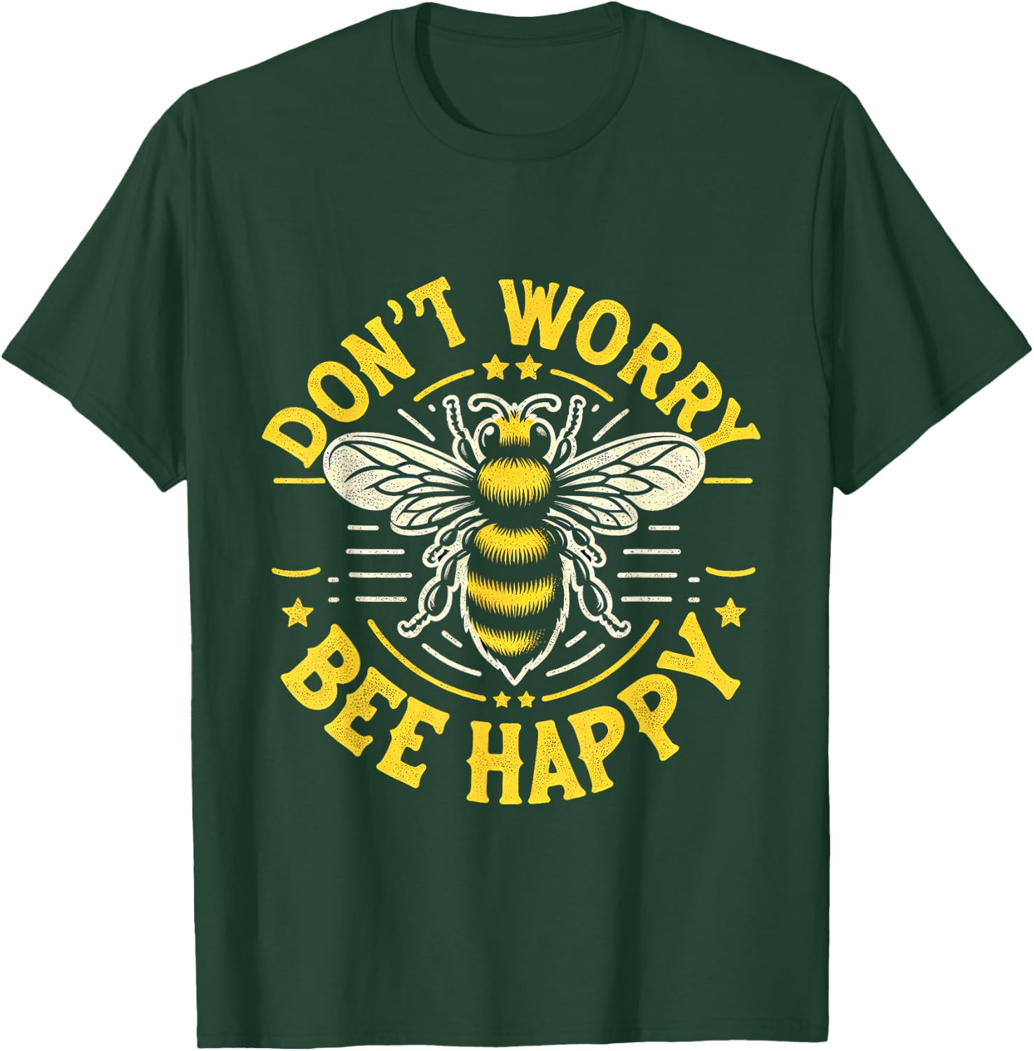 Don't Worry Bee Happy __ T-Shirt - T-Shirt | Forest