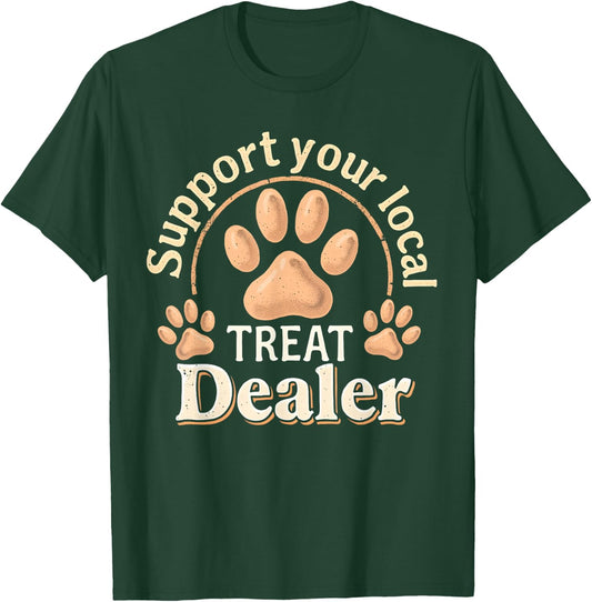 Support your local treat dealer Cute and Funny Dog Men Women Kids T-Shirt - T-Shirt | Forest