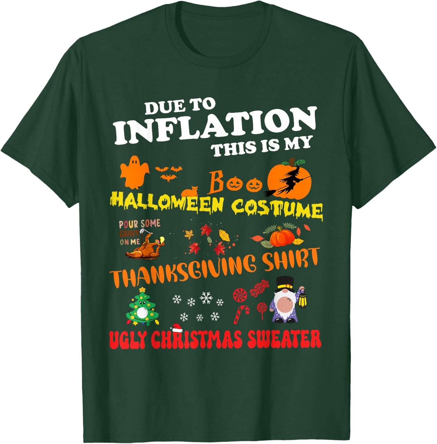 Due To Inflation This Is My Halloween Thanksgiving Christmas T-Shirt - T-Shirt | Forest