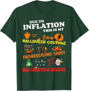 Due To Inflation This Is My Halloween Thanksgiving Christmas T-Shirt - T-Shirt | Forest