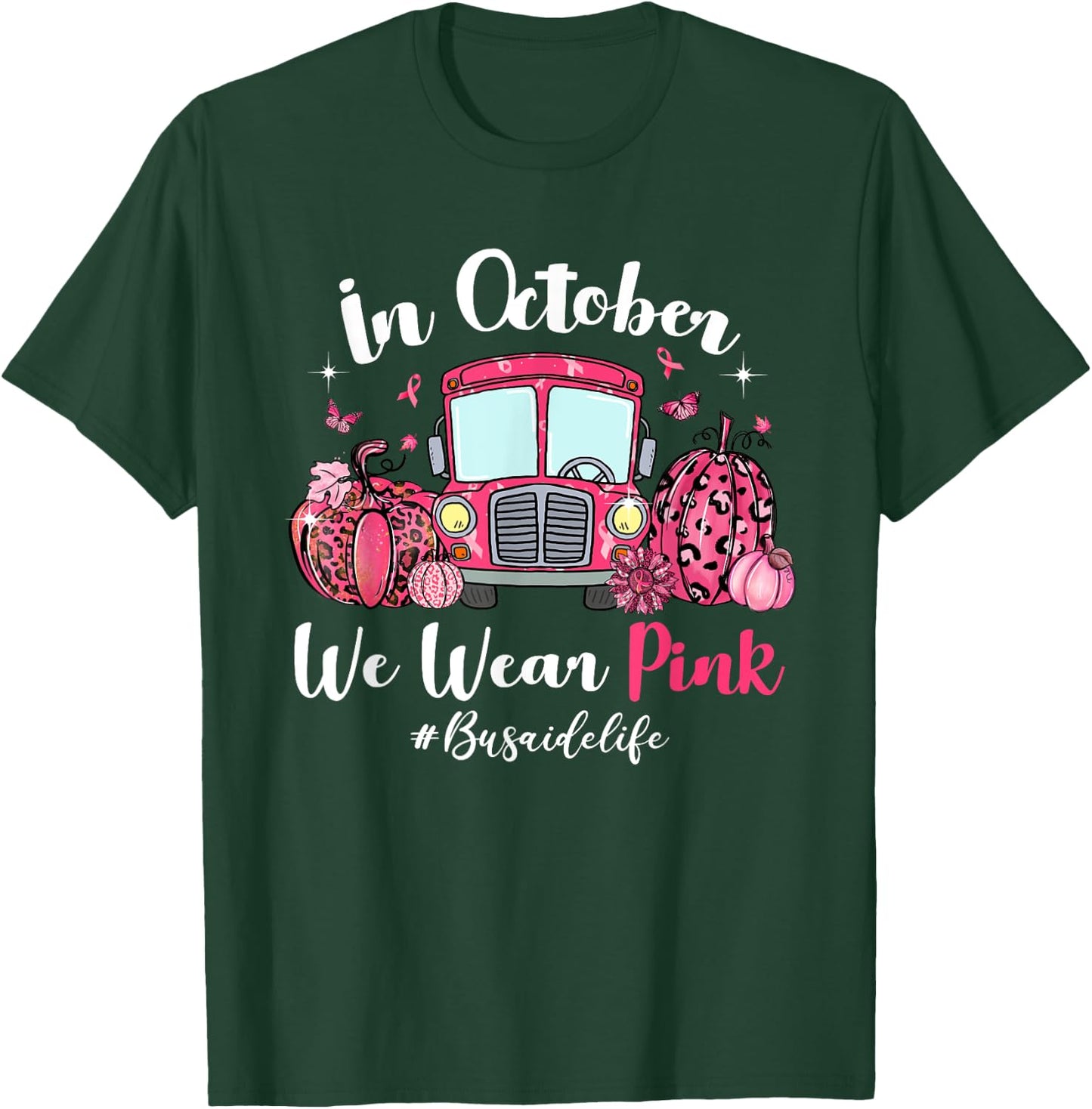 In October We Wear Pink Bus Aide Life Breast Cancer Gifts T-Shirt - T-Shirt | Forest