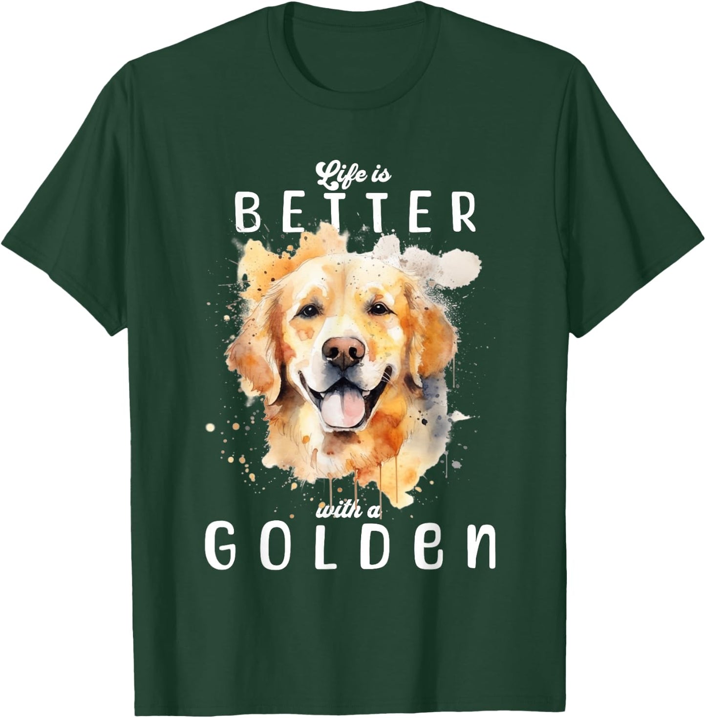 Life is Better with a Golden Retriever Colorful Watercolor T-Shirt - T-Shirt | Forest