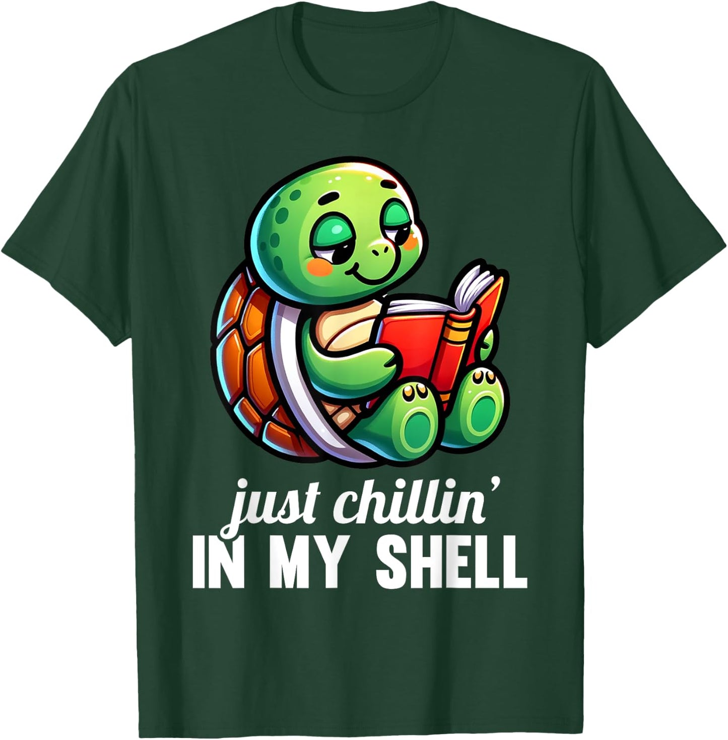 Just Chillin In My Shell Turtles Turtle Lover Graphic T-Shirt - T-Shirt | Forest