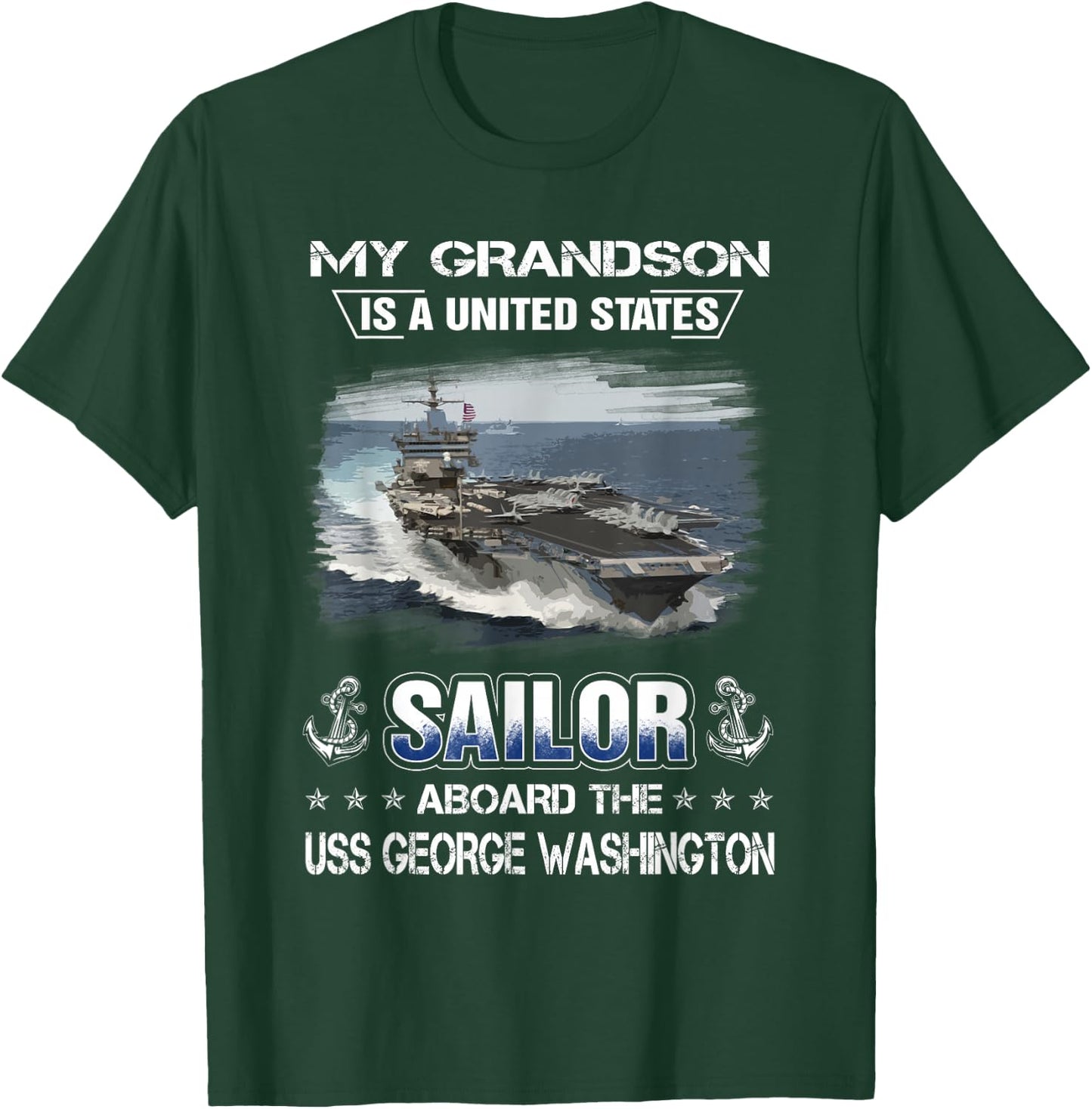 My Grandson Is a Sailor Aboard USS George Washington CVN 73 T-Shirt - T-Shirt | Forest
