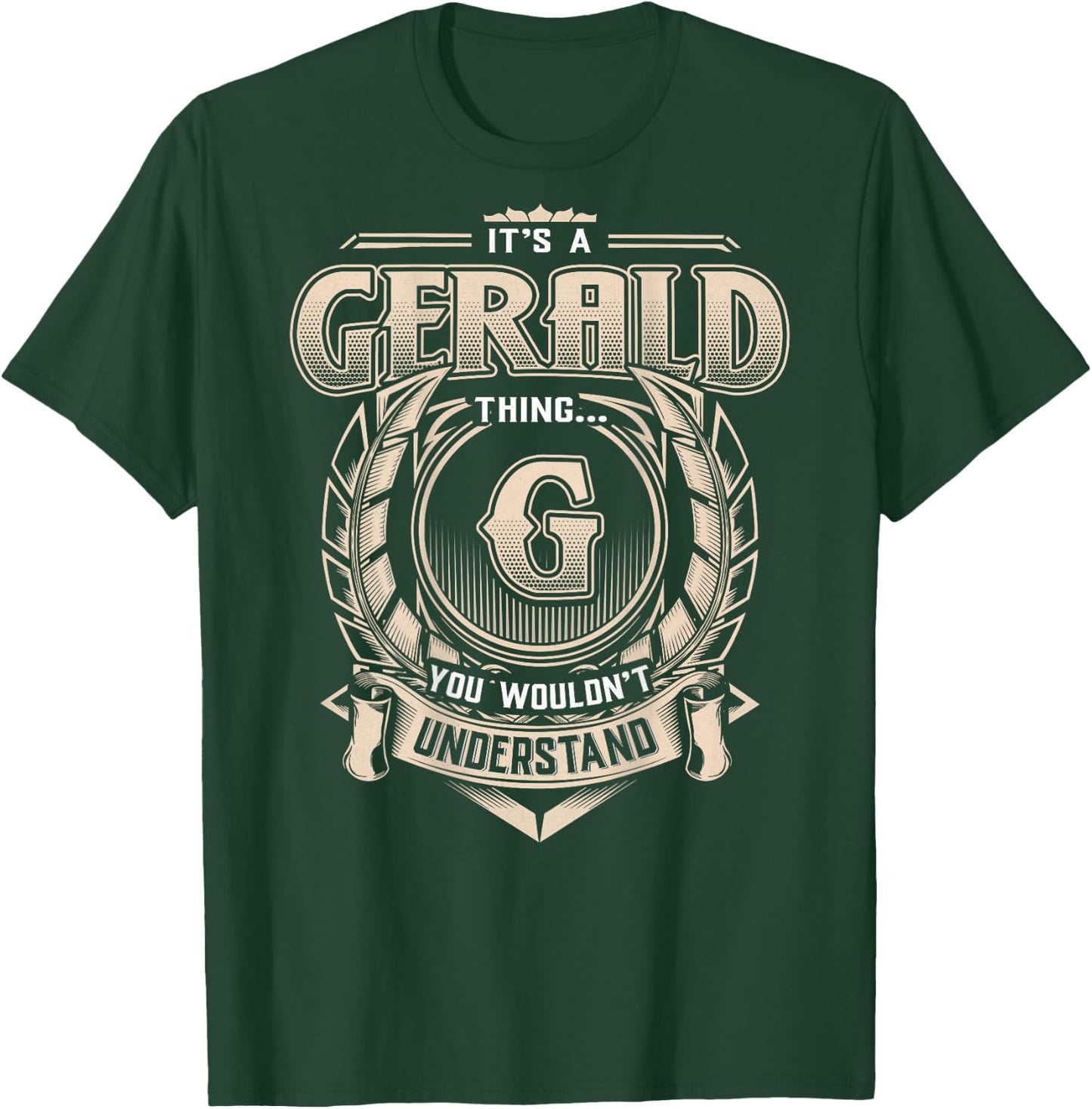 Gerald First Name - It's A Gerald Thing (On Back) T-Shirt - T-Shirt | Forest