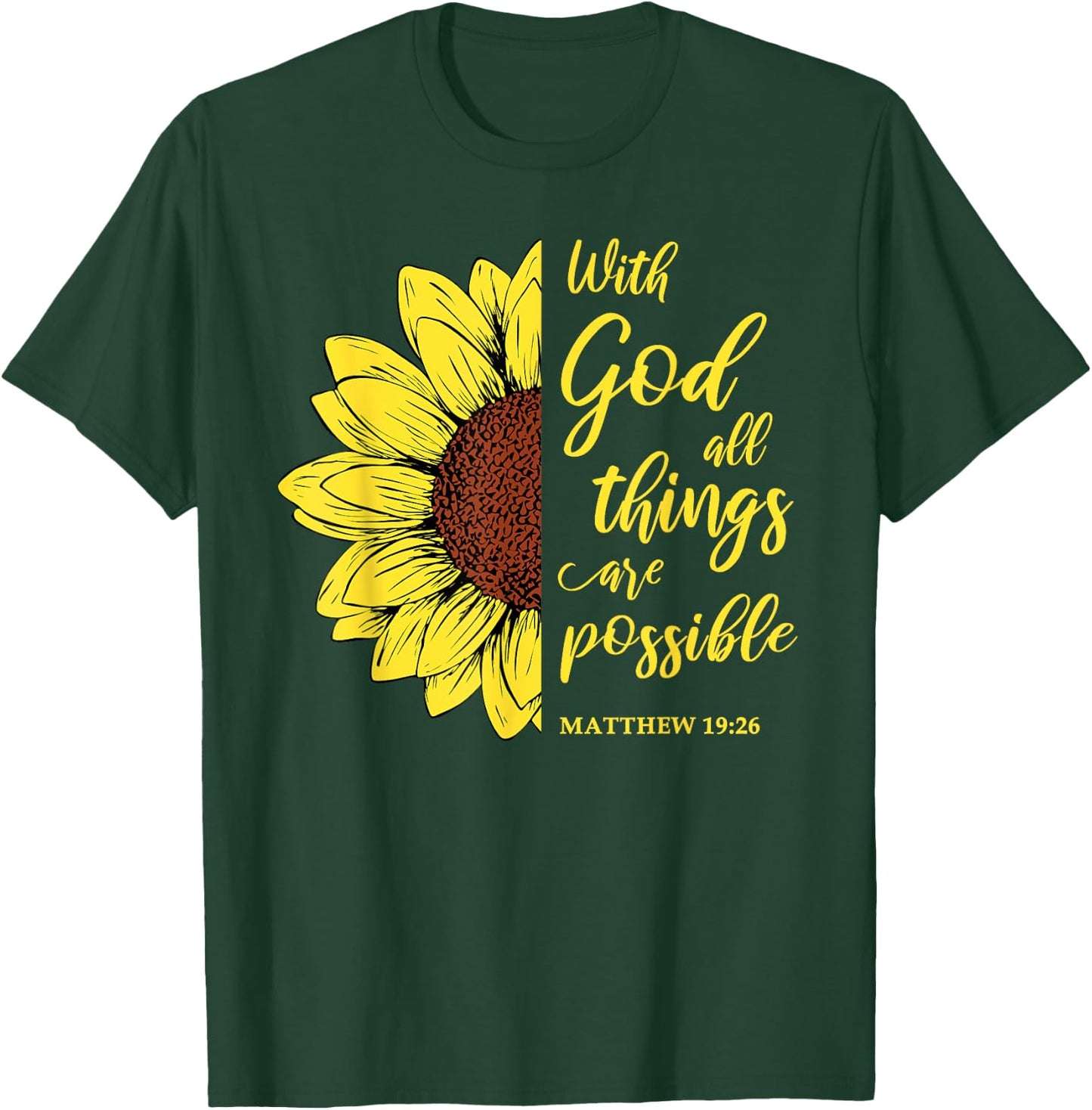 With God All Things Are Possible Sunflower Matthew 19:26 T-Shirt - T-Shirt | Forest