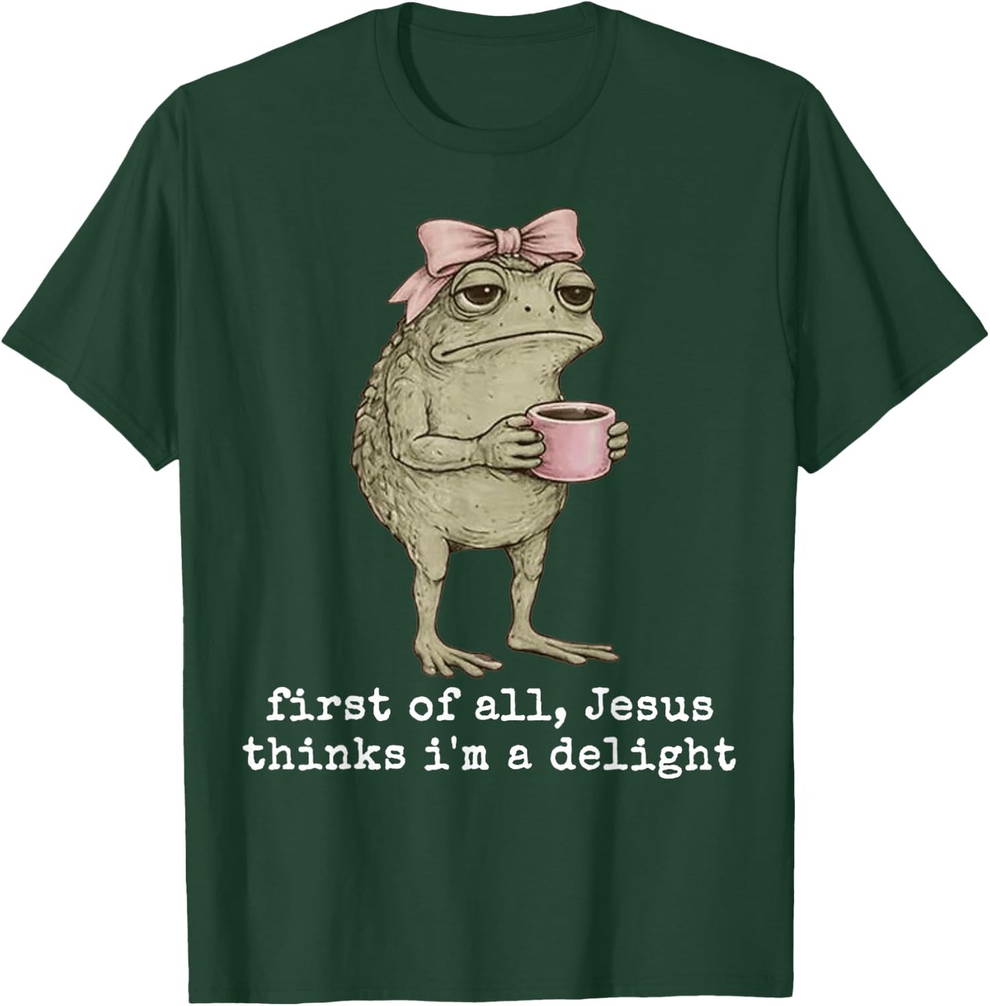 Jesus Thinks I’m A Delight Frog Coffee Design T-Shirt - T-Shirt | Forest