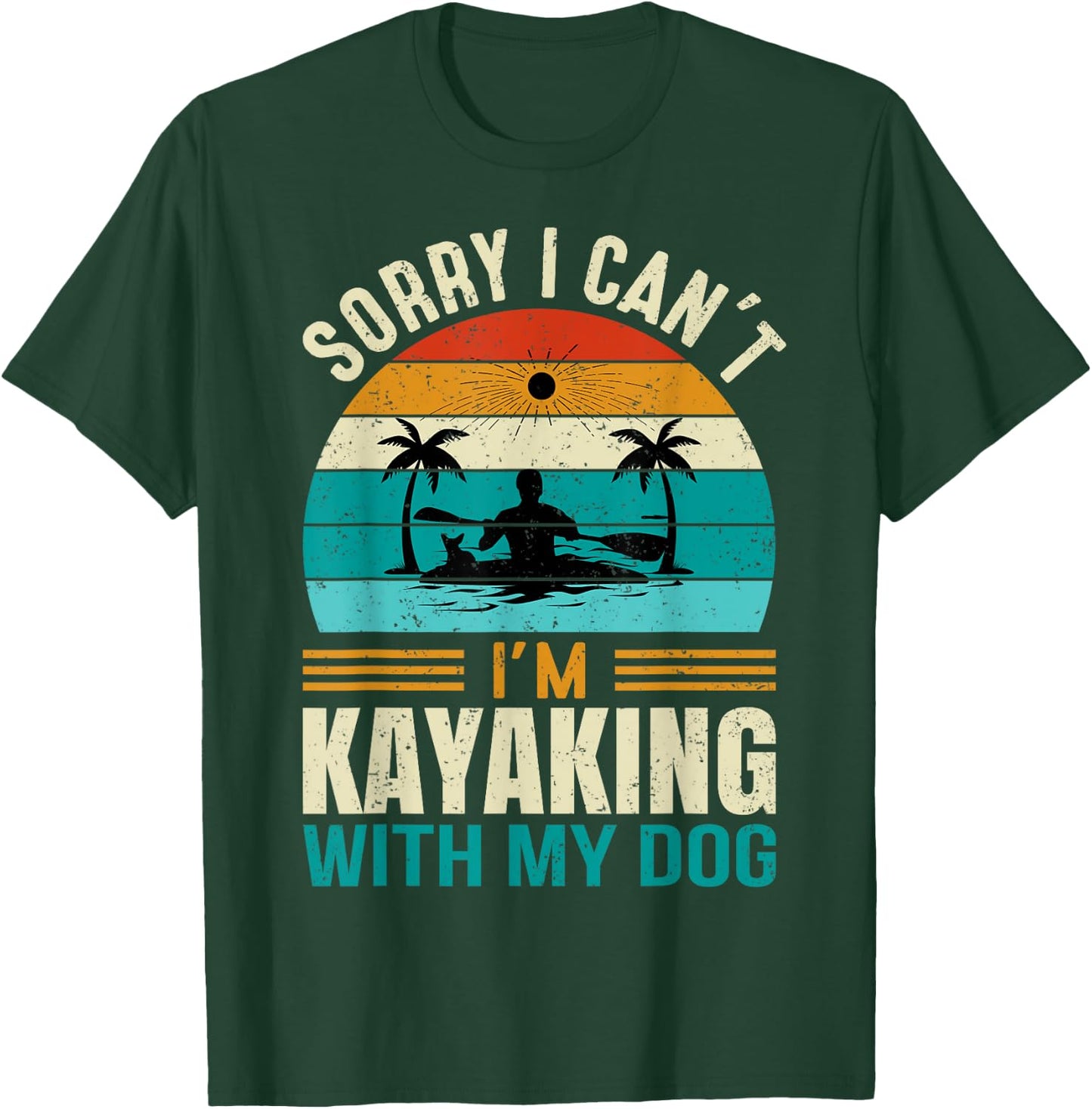 Sorry I Can't I'm Kayaking With My Dog Funny Vintage Kayak Women T-Shirt - T-Shirt | Forest