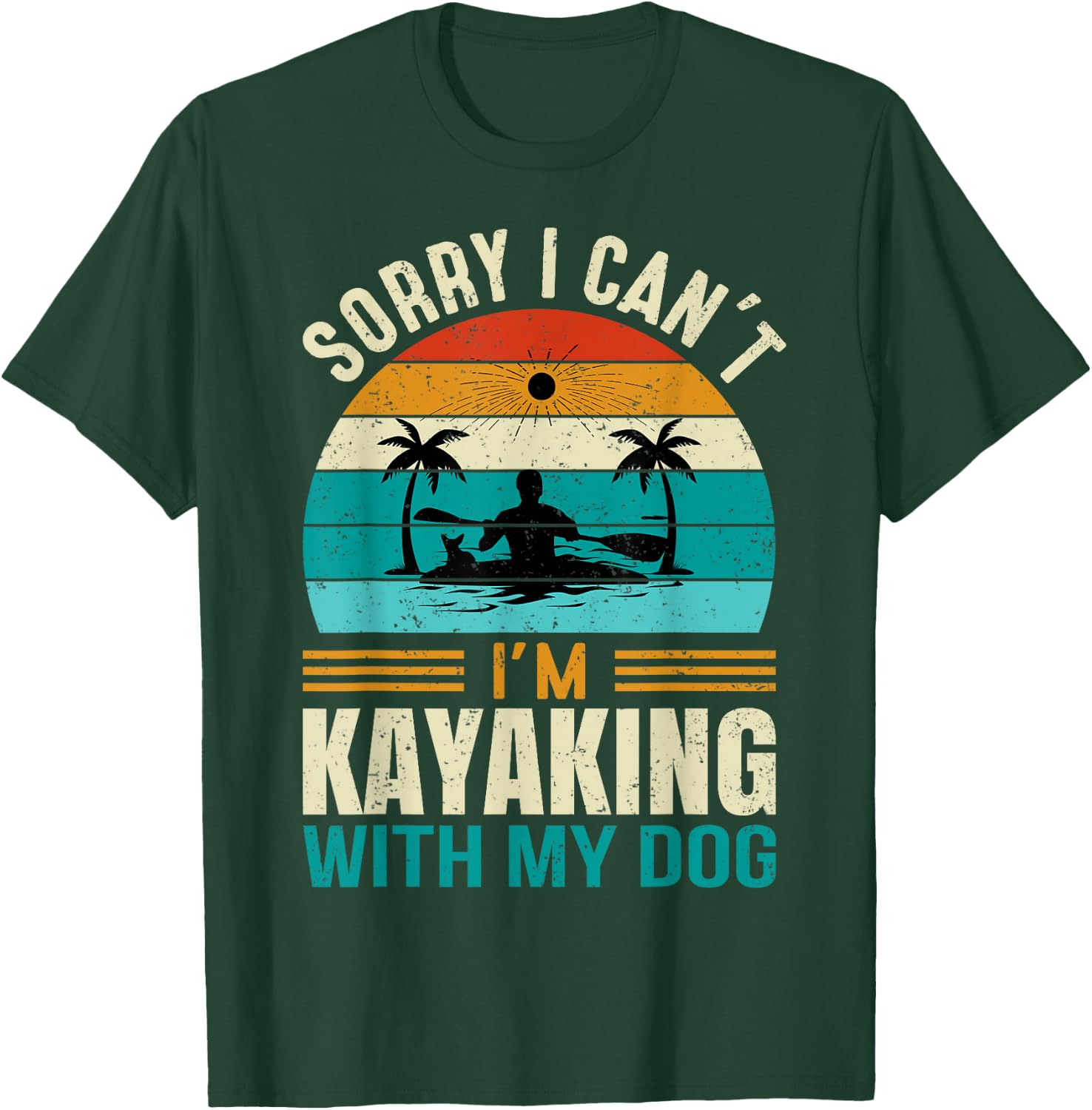 Sorry I Can't I'm Kayaking With My Dog Funny Vintage Kayak Women T-Shirt - T-Shirt | Forest