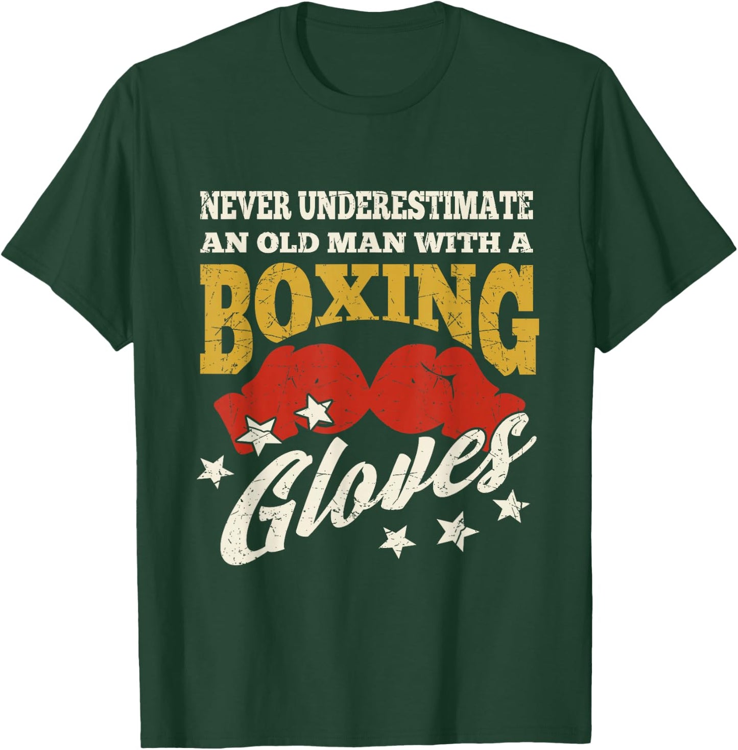 Never Underestimate An Old Man With A Boxing Gloves Boxer T-Shirt - T-Shirt | Forest