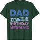 Father The Birthday Mermaid Birthday Mermaid T-Shirt - T-Shirt | Forest