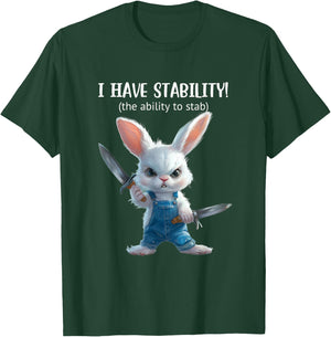 Stabby Cute Bunny - I Have Stability - Ability To Stab Funny T-Shirt - T-Shirt | Forest