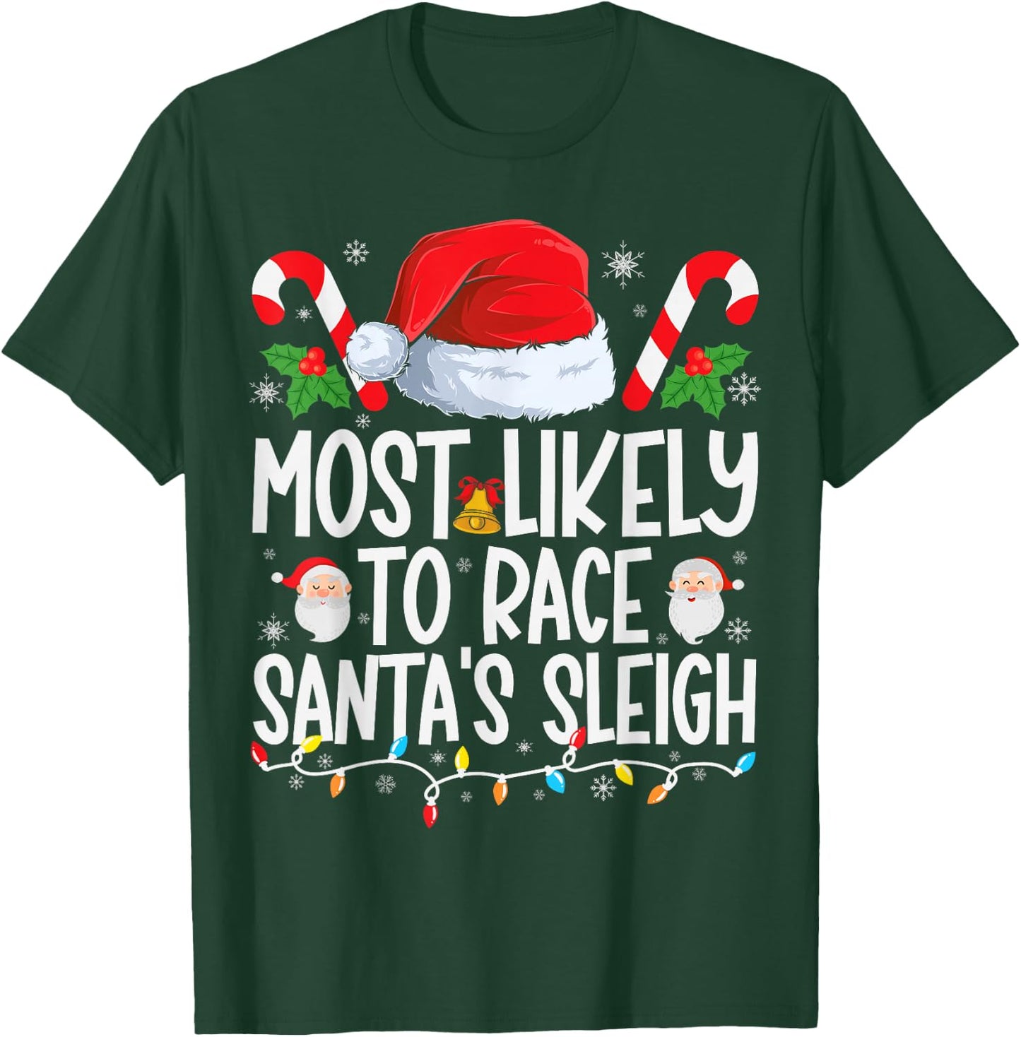 Most Likely To Race Santa's Sleigh Family Matching Christmas T-Shirt - T-Shirt | Forest