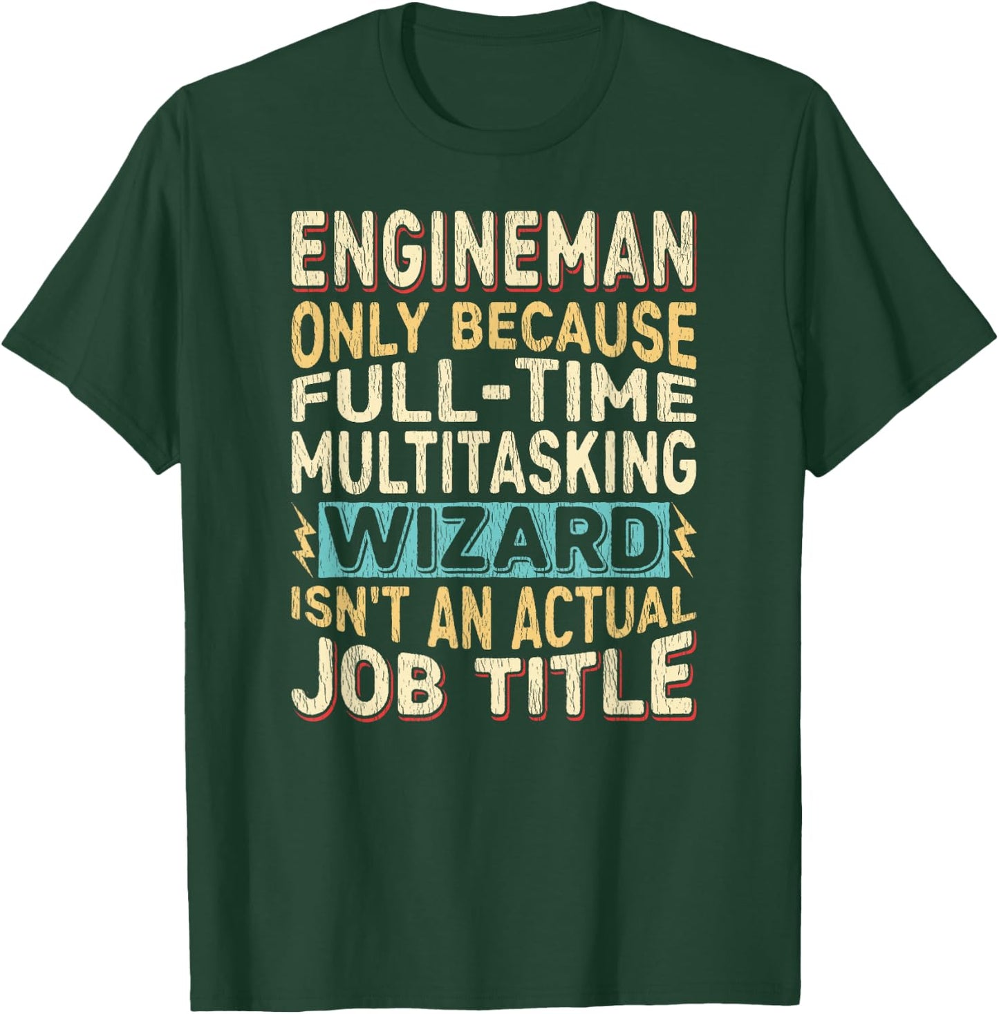 Wizard Job Title Quote - Funny Engineman T-Shirt - T-Shirt | Forest