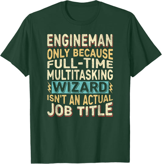 Wizard Job Title Quote - Funny Engineman T-Shirt - T-Shirt | Forest