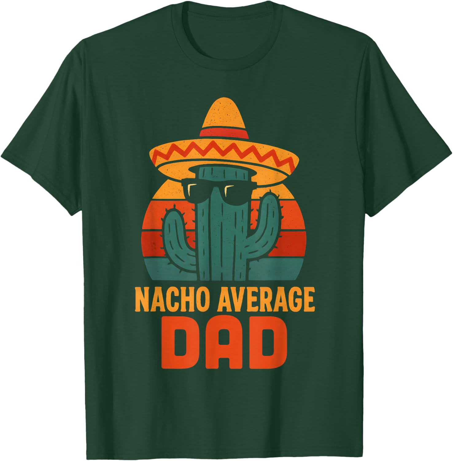Funny Dad Joke Humor Saying Fathers Day Nacho Average Men T-Shirt - T-Shirt | Forest