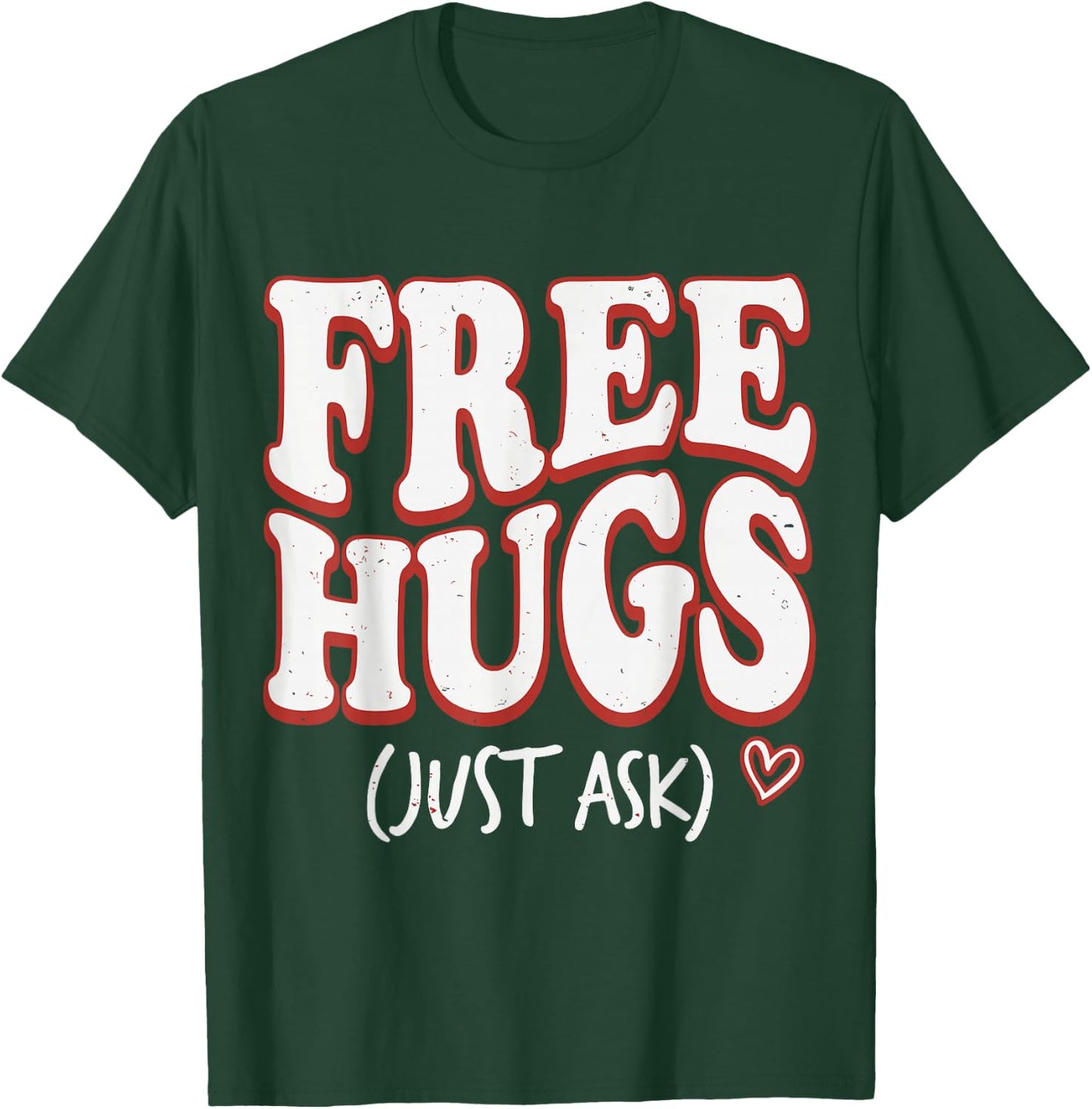 Free Hugs Just Ask T-Shirt - T-Shirt | Forest